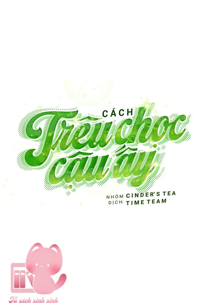 Cách Trêu Chọc Cậu Ấy - Chap 11