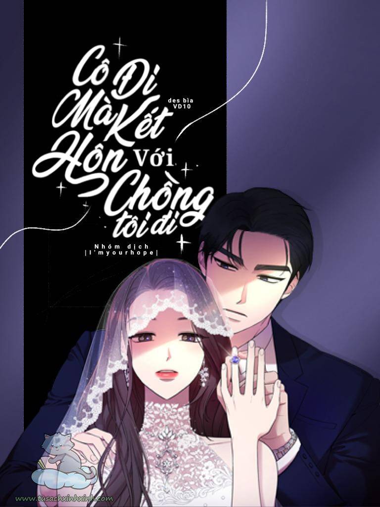 Cô Đi Mà Kết Hôn Với Chồng Của Tôi Đi - Chap 32