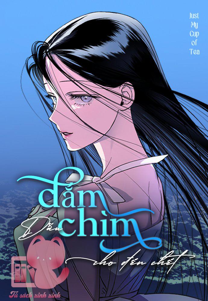 Dẫu Đắm Chìm Cho Đến Chết - Chap 2