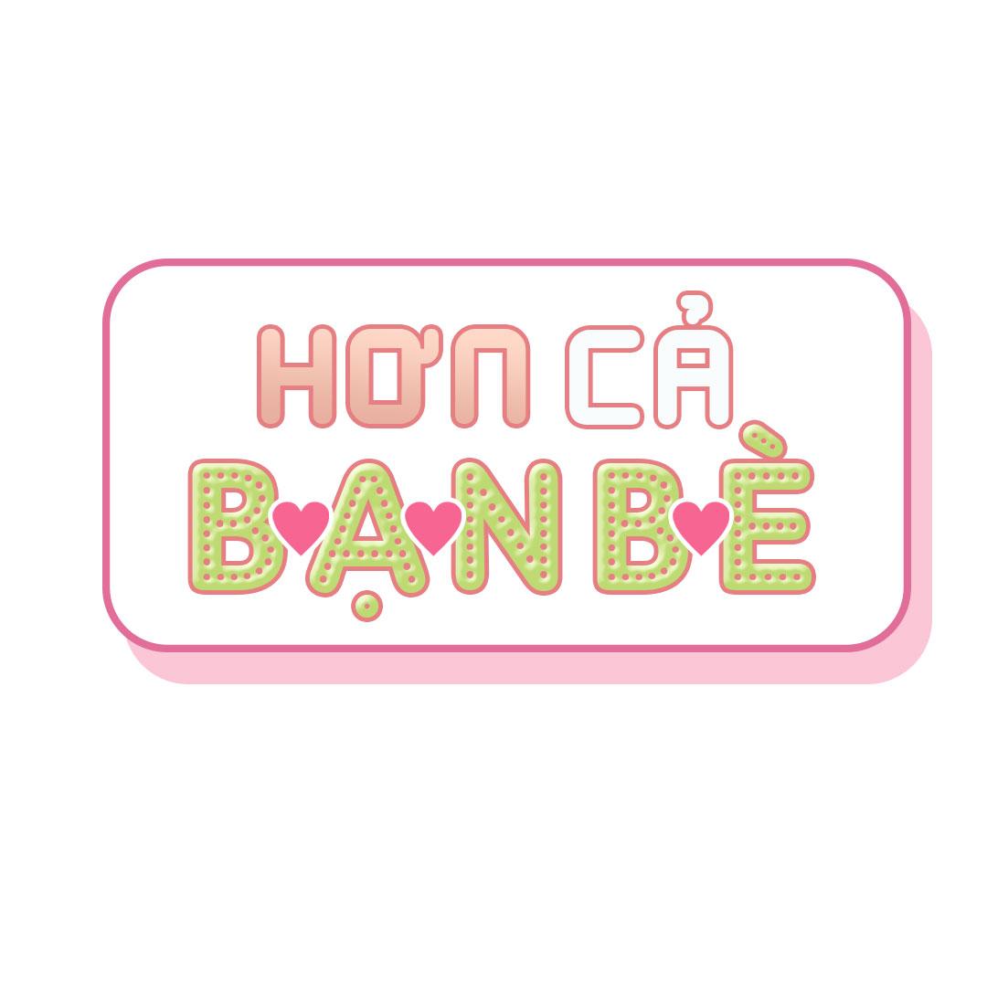 HƠN CẢ BẠN BÈ - Chap 12