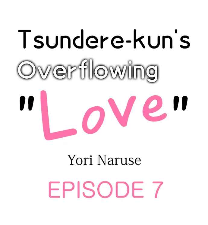 Tình Yêu Tràn Đầy Của Tsundere - Chap 7